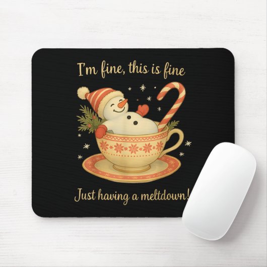 I'm Fine This Is Fine Just Having Meltdown Christm Mousepad (Mit Mouse)
