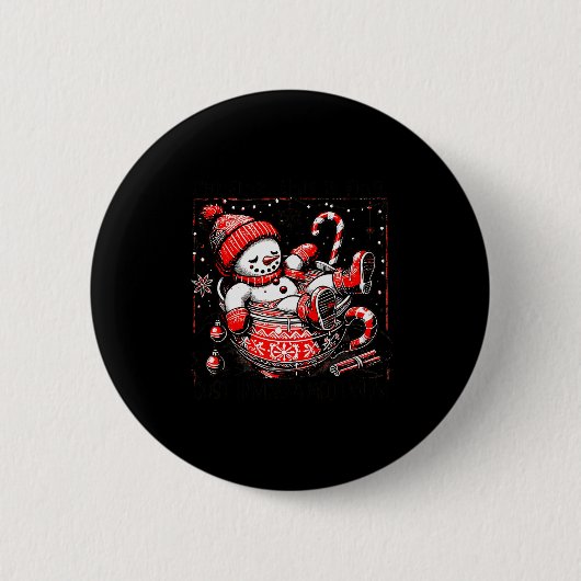 I'm Fine This Is Fine Just Having Meltdown Snowman Button (Vorderseite)