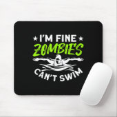 I'm Fine Zombies Can't Swim  Mousepad (Mit Mouse)