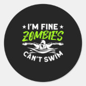 I'm Fine Zombies Can't Swim  Runder Aufkleber (Vorderseite)