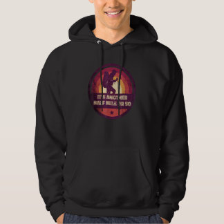 Im Freien ist es noch eine halbe Meile oder so Wan Hoodie