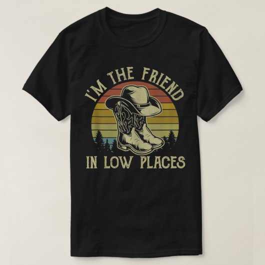 Im Freund in Low Places Cowboy Hat T-Shirt (Design vorne)