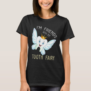 Im Friends mit der Tooth Fairy Funny Pediatric De T-Shirt
