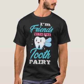 Im Friends mit der Tooth Fairy für Dentist oder De T-Shirt