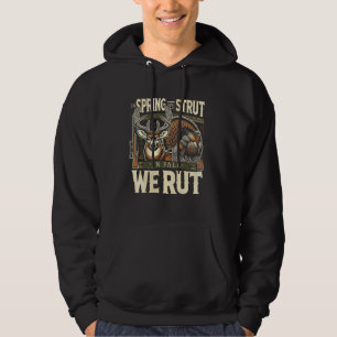 Im Frühling stolzieren wir, im Herbst brünstig Tru Hoodie