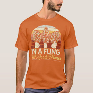 Im Fungi mit gutem Morels Mushroom auf Mycol Jagd T-Shirt
