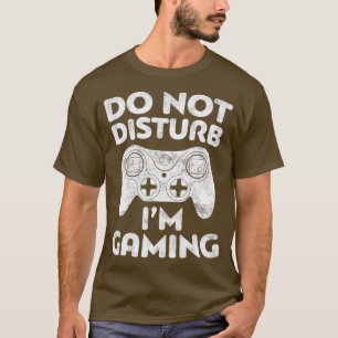 Im Gaming-Video-Gamer-Geschenk nicht stören T-Shirt