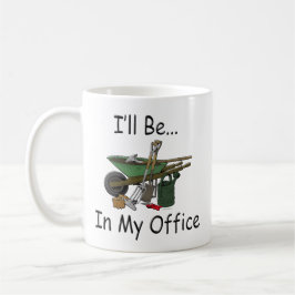 Im Garten arbeitenhaltung "ich bin in meinem Büro Tasse