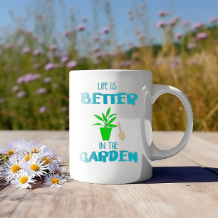 Im Garten ist das Leben besser Kaffeetasse
