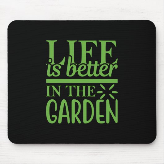 Im Garten ist das Leben besser Mousepad (Vorne)