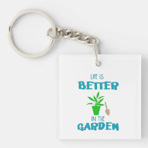 Im Garten ist das Leben besser Schlüsselanhänger