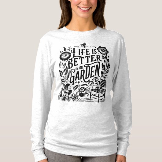 Im Garten ist das Leben besser T-Shirt (Vorderseite)
