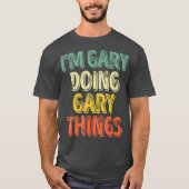 Im Gary Doing Gary Things Personalisiert als Erste T-Shirt (Vorderseite)