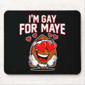I'm Gay For Maye  Mousepad (Vorne)
