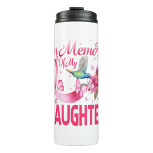 Im Gedächtnis für meine Tochter Hummingbird Brust Thermosbecher