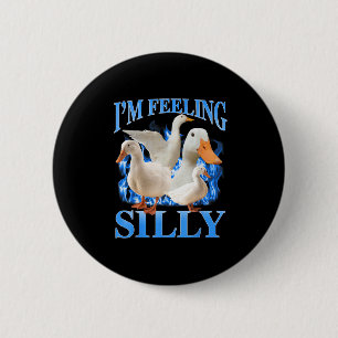 Im Gefühl Albern Funny Goose Meme Bootleg Vintag Button