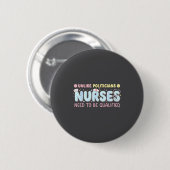 Im Gegensatz zu Liticians müssen Krankenschwestern Button (Vorne & Hinten)