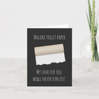 Im Gegensatz zu Toilettenpapier wird meine Liebe n Karte
