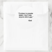 Im Gegensatz zur allgemeinen Ansicht hassen Gott H Runder Aufkleber (Tasche)