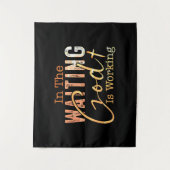 Im gewartet Gott arbeitet Christliches Zitat Wandteppich (Vorderseite)