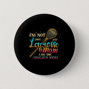 Im Goalie's Mama ist nicht nur Lacrosse Mama. Button