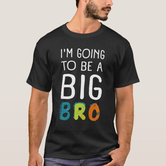 Im Going To Be A Big Brother Baby & Birth Announc T-Shirt (Vorderseite)