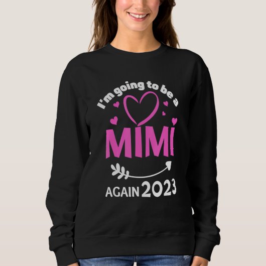 I'm Going To Be A Mimi Again 2023 Promote New Nana Sweatshirt (Vorderseite)