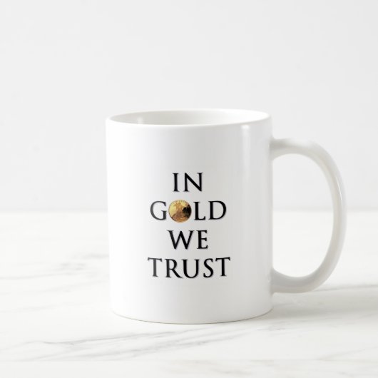 Im Gold vertrauen wir Tasse (Rechts)