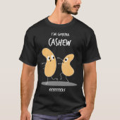 Im Gonna Cashew Funny Cashew Nuts Cute Pun Nut T-Shirt (Vorderseite)