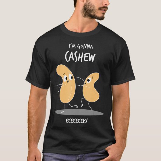 Im Gonna Cashew Funny Cashew Nuts Cute Pun Nut T-Shirt (Vorderseite)