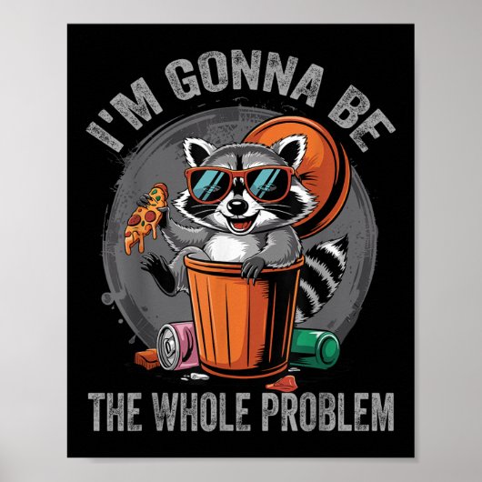 Im Gonna sein das ganze Problem Raccoon Poster (Vorne)