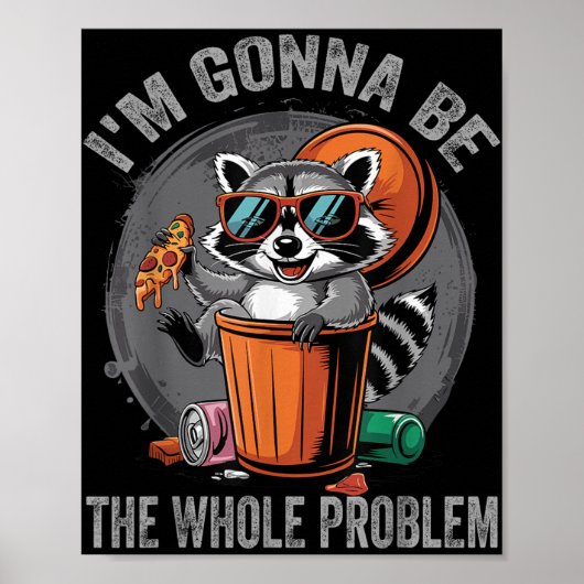 Im Gonna sein das ganze Problem Raccoon Poster (Vorne)