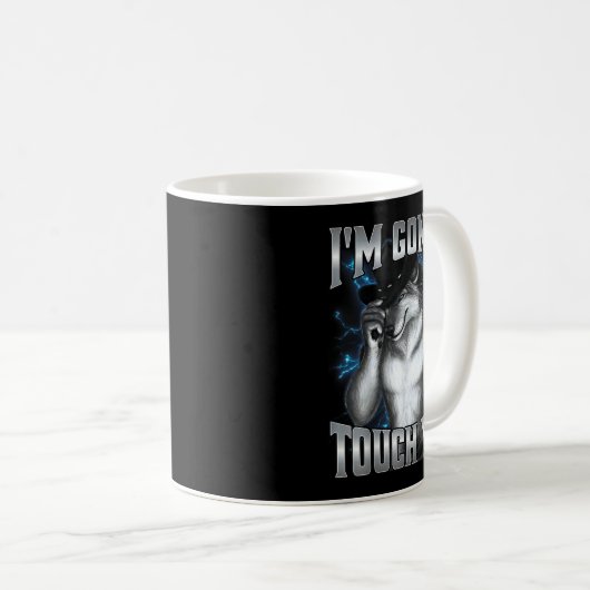 I'm Gonna Touch You  Kaffeetasse (VorderseiteRechts)