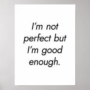 I'm Good Enough Perfect Poster