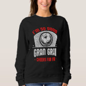 I'm Good Your Gran gran Cheers for Me Soccer Pla Sweatshirt (Vorderseite)