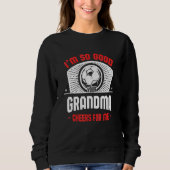 I'm Good Your Grandma Cheers for Me Soccer Playe Sweatshirt (Vorderseite)