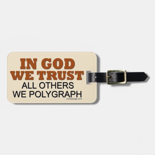 Im Gott vertrauen wir. Alle andere wir Polygraph! Gepäckanhänger (Vorderseite horizontal)