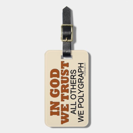 Im Gott vertrauen wir. Alle andere wir Polygraph! Gepäckanhänger (Vorderseite vertikal)