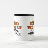 Im Gott vertrauen wir. Alle andere wir Polygraph! Tasse (Zentrum)