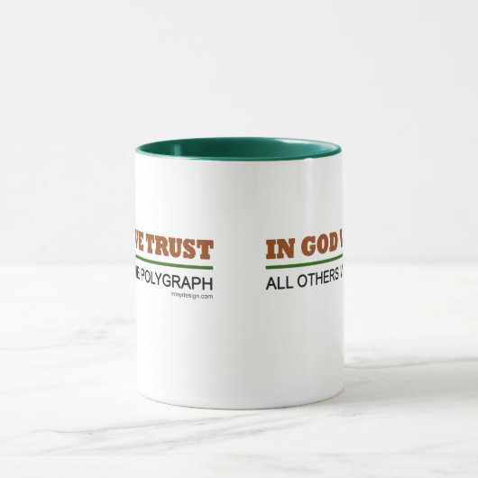 Im Gott vertrauen wir. Alle andere wir Polygraph! Tasse (Zentrum)