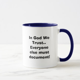 Im Gott vertrauen wir. Jeder muss sonst Tasse