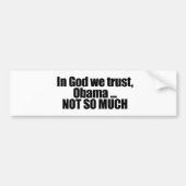 Im Gott vertrauen wir, Obama nicht soviel Autoaufkleber (Vorne)