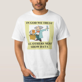 im Gott vertrauen wir Wissenschaftswitz T-Shirt