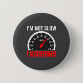 I'm Governed Speed Limiter Funny Trucker Truck Dri Button (Vorderseite)