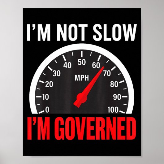 I'm Governed Speed Limiter Funny Trucker Truck Dri Poster (Vorne)