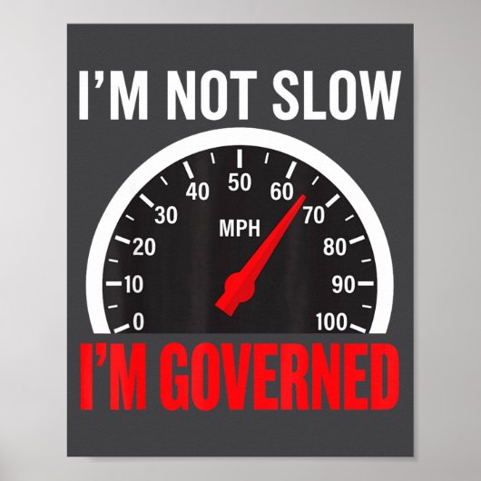 I'm Governed Speed Limiter Funny Trucker Truck Dri Poster (Vorne)
