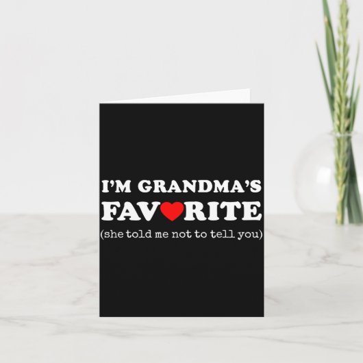 I'm Grandma's Favorite She Told Me Not To Tell You Karte (Vorderseite)