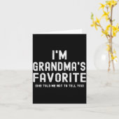 I'm Grandma's Favorite She Told Me Not To Tell You Karte (Gelbe Blume)