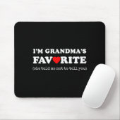 I'm Grandma's Favorite She Told Me Not To Tell You Mousepad (Mit Mouse)