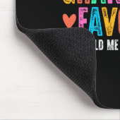 I'm Grandma's Favorite She Told Me Not To Tell You Mousepad (Ecke)